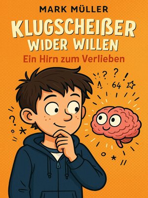 cover image of Klugscheißer wider Willen – Ein Hirn zum Verlieben